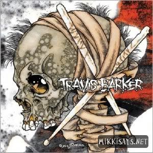 (Hip-Hop,Rock) Travis Barker - Give the Drummer Some (Deluxe Edition) - 2011, MP3, 320 kbps