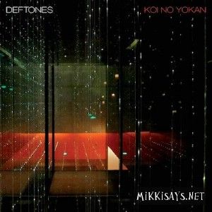 (Alternative Metal) Deftones - Koi No Yokan - 2012, MP3, 320 kbps