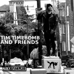 ... Timebomb and Friends - Tim Timebomb and Friends - 2013, MP3, 320 kbps