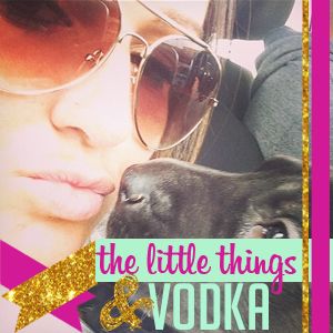 The Little Things and Vodka