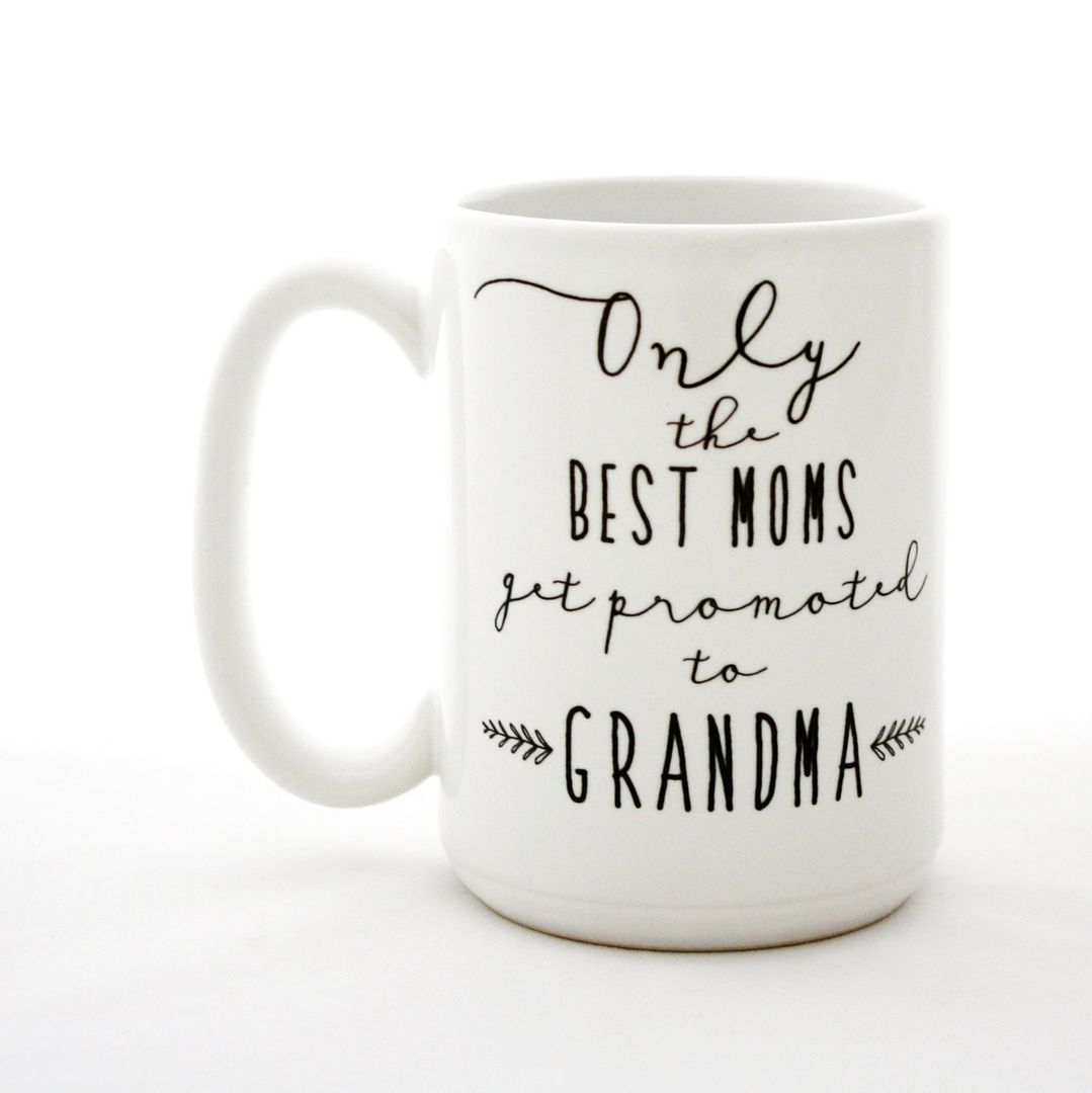 Mother's day gifts for Grandma: Only the best moms get promoted to Grandma mug at Milk and Honey Luxuries