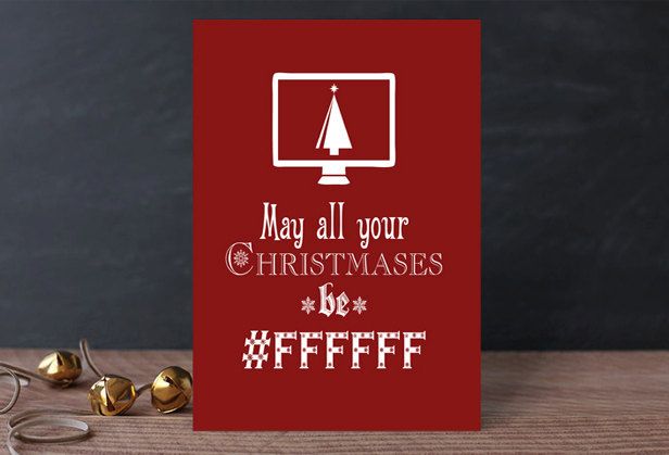 Geeky Holiday Cards: May all your Christmases be #FFFFF. Get it?