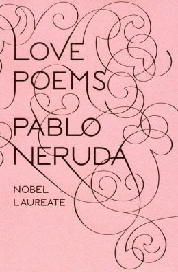 Love Poems by Pablo Neruda | Cool Mom Tech