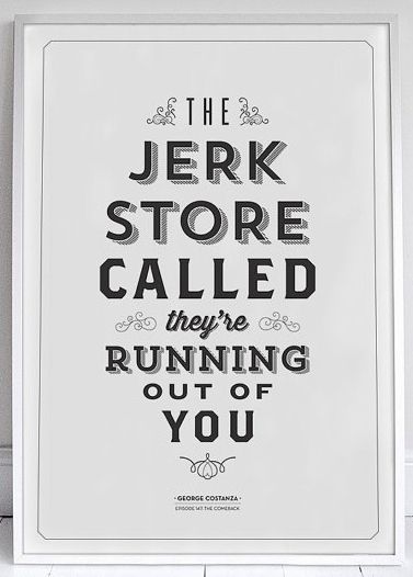 Funny quote art prints: The Jerk Store Called Seinfeld Quote Print at Signfeld | cool mom picks