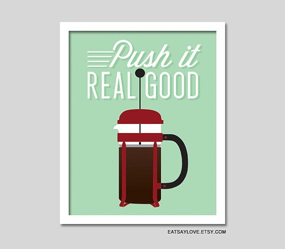 Funny art quote prints: Push it Real Good at EatSayLove | cool mom picks