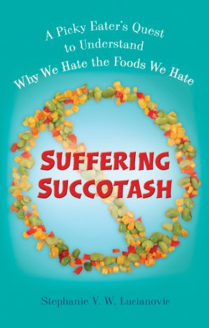 Parenting books for picky eaters: Suffering Succotash by Stephanie Lucianovic