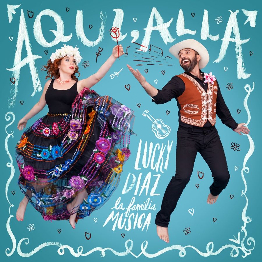 Music for Cinco de Mayo: Lucky Diaz's Aqui, Alla album for kids 