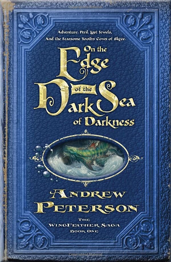 great fantasy and adventure books for tweens: On the Edge of the Dark Sea of Darkness by Andrew Peterson