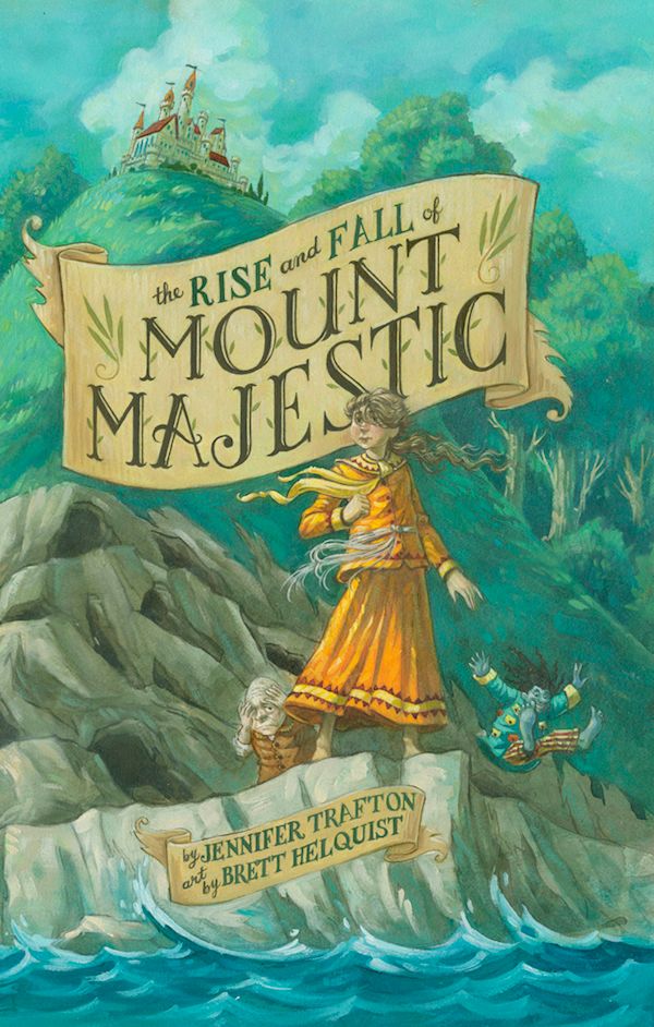 great fantasy and adventure books for tweens:  The Rise and Fall of Mount Majestic by Jennifer Trafton