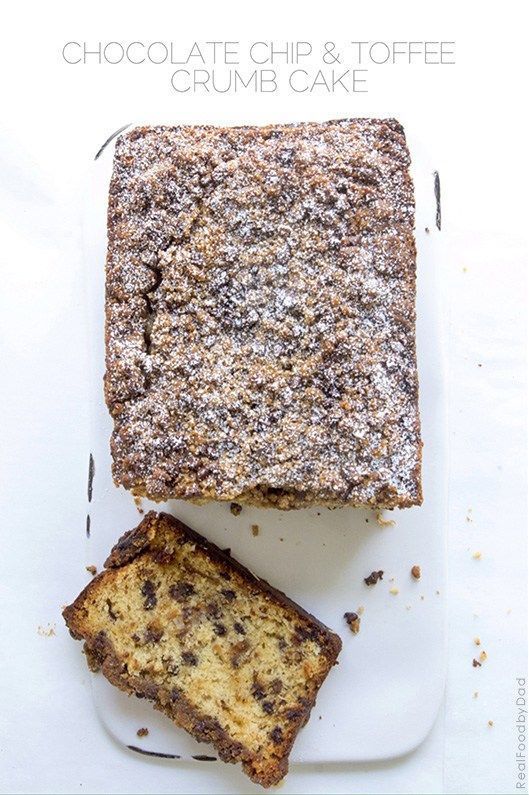 Step up your baking game with this scrumptious toffee recipe: Chocolate Chip & Toffee Crumb Cake | Real Food by Dad