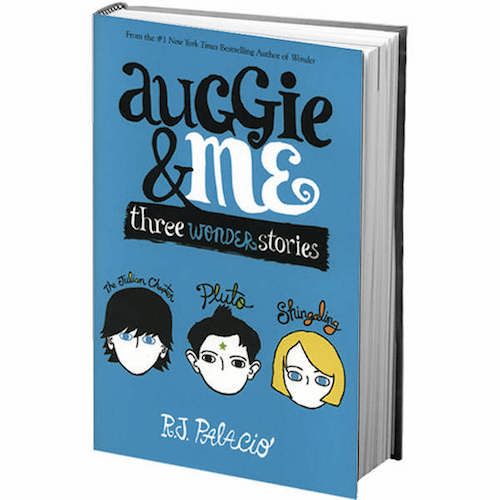 Auggie & Me by R. J. Palacio | Editors' Best Children's Books of 2015