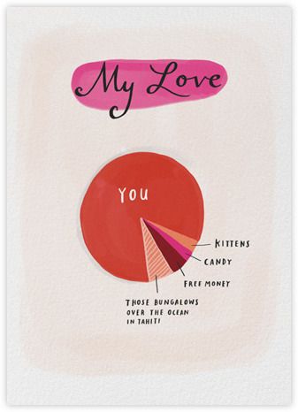 Cool Valentine ecards: Valentine Pie Chart by Emily McDowell from Paperless Post