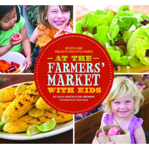 Best cookbooks for parents: At the Farmer's Market with Kids