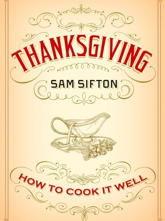 Start planning your Thanksgiving menu without getting overwhelmed: Thanksgiving by Sam Sifton has every thing you need! | Cool Mom Eats