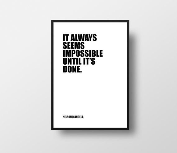 It always seems impossible until it's done - Nelson Mandela inspirational quote art print