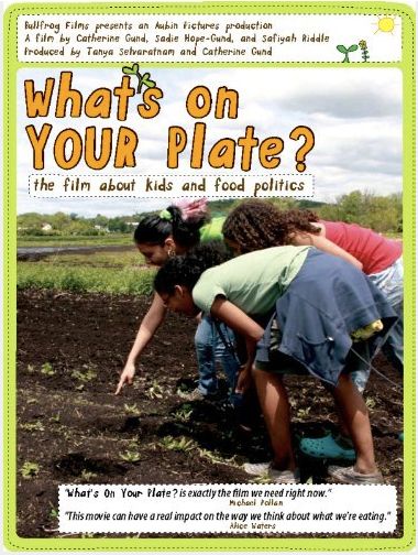 Documentaries to watch with kids: What's On Your Plate? focuses on food and politics 