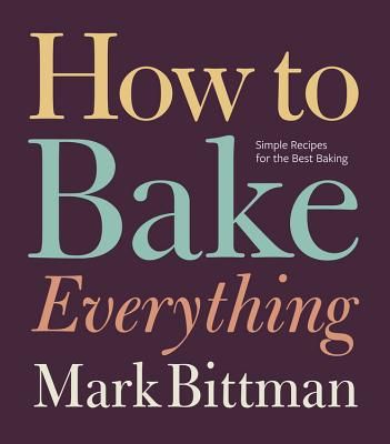 Best cookbooks for families 2016 | Cool Mom Eats: How to Bake Everything by Mark Bittman 