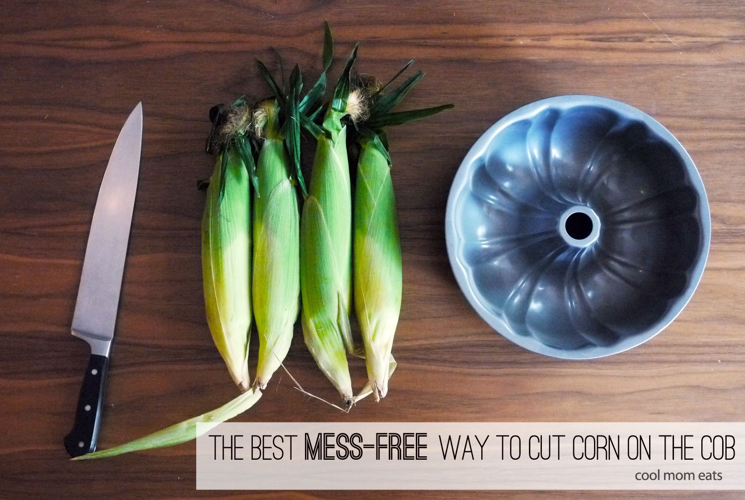 The best mess-free way to cut corn off the cob using an unexpected (and underused!) kitchen tool we all have | Cool Mom Eats