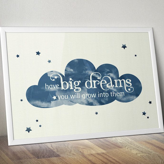 Inspirational nursery prints: Have Big Dreams print at Nutsy and Me