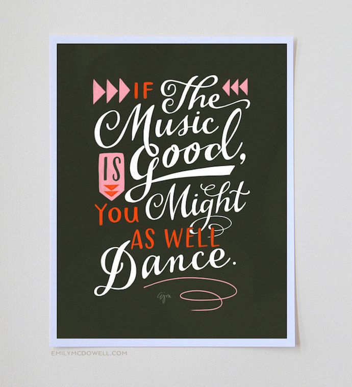 Inspirational nursery prints: Might as Well Dance at Emily McDowell