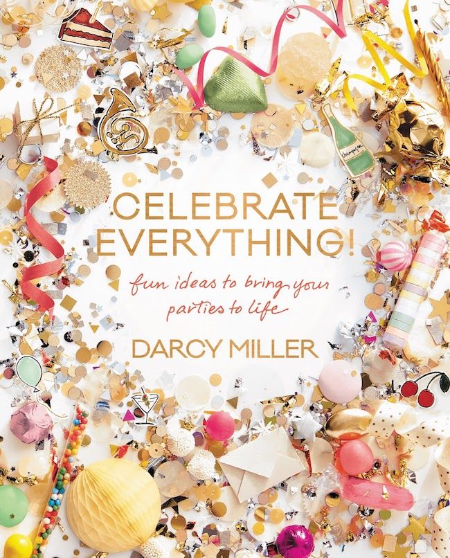 Celebrate Everything by Darcy Miller