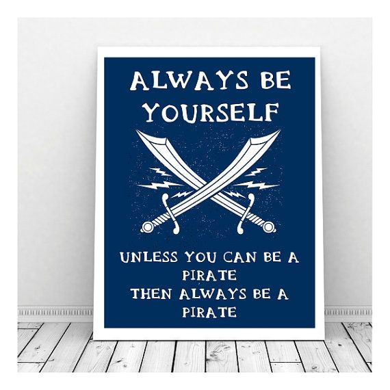 Easy pirate party theme decorations: Always Be Yourself printable pirate poster