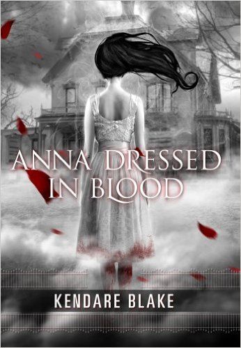Anna Dressed in Blood by Kendare Blake is a favorite among gory thrill-seekers