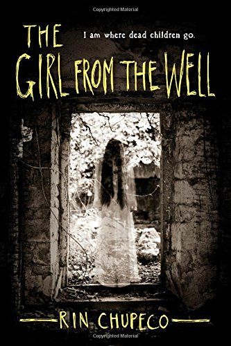 The Girl from the Well by Rin Chupeco: perfect for your teen horror buff.