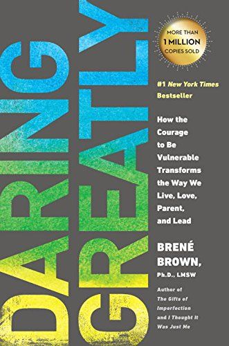 Daring Greatly by Brene Brown is a game changer.