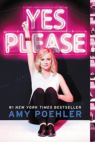 Yes Please by Amy Poehler will keep you laughing as you kick booty.