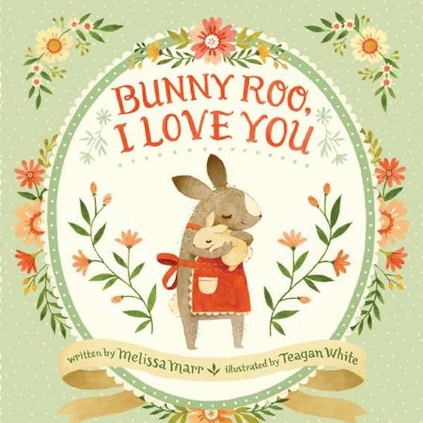 First Easter gifts: Bunny Roo, I Love You book by Melissa Marr and Teagan White