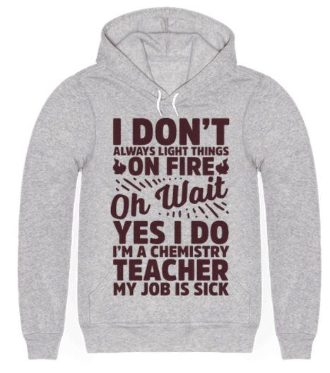 Cool STEM teacher gifts with a sense of humor: Get paid to light things on fire chemistry teacher t-shirt at Look Human