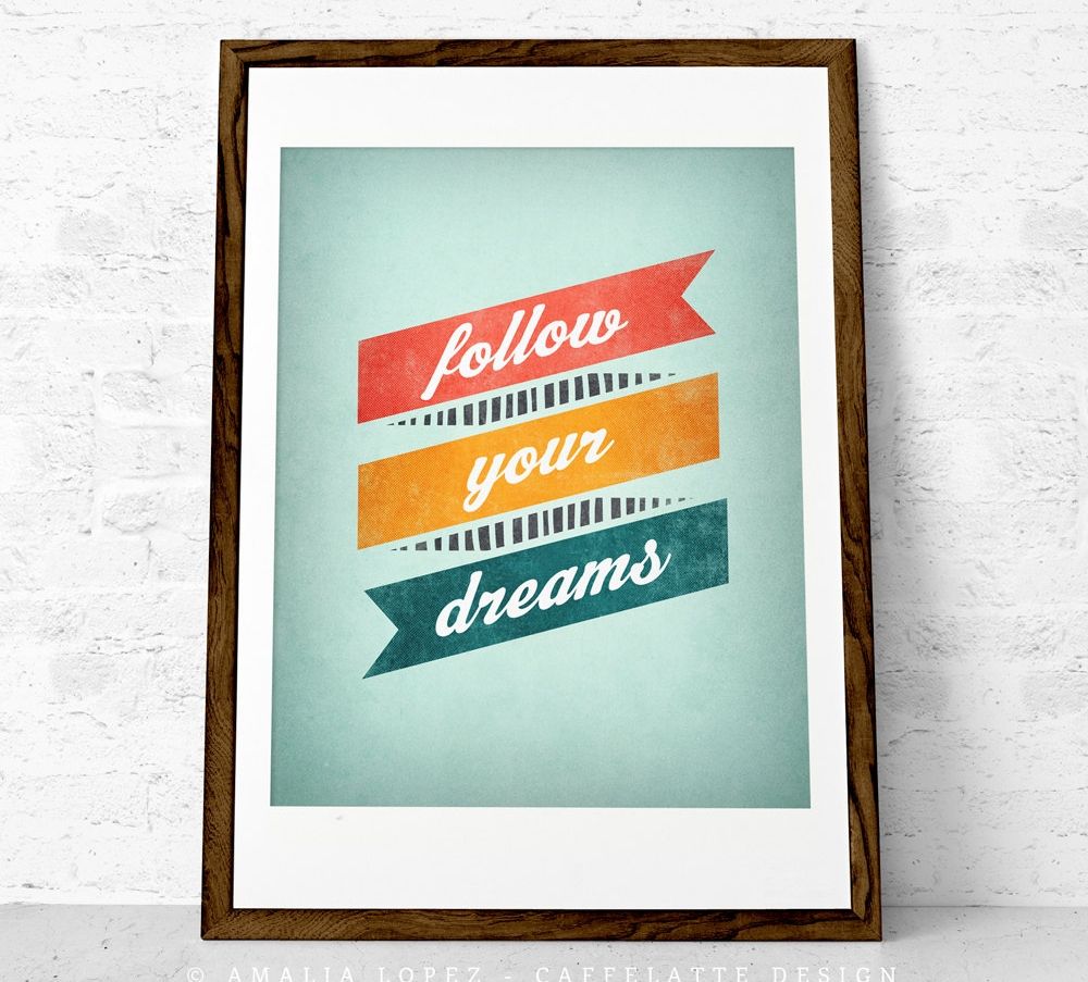 Inspirational art prints for grads: Follow Your Dreams Print from Latte Design 