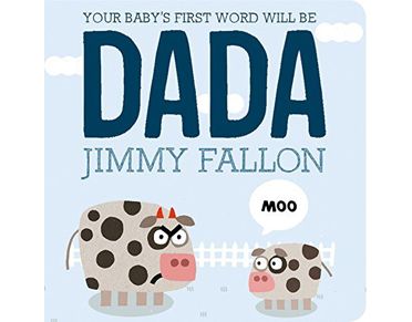 your baby’s first word will be dada by jimmy fallon | baby shower gift guide your baby’s first word will be dada by jimmy fallon | baby shower gift guide