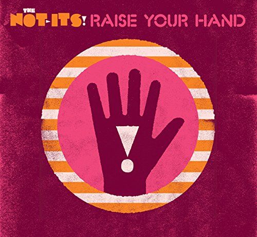 Music for kids: The Not-Its! Raise Your Hand | Cool Mom Picks