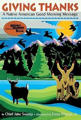 Thanksgiving books for kids from the Native perspective: Giving Thanks: A Native American Good Morning Message by Chief Jake Swamp