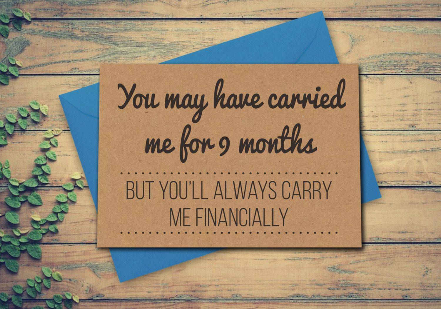 Funniest Mother's Day cards: You'll Always Carry Me Financially card by The Krafted Cards 