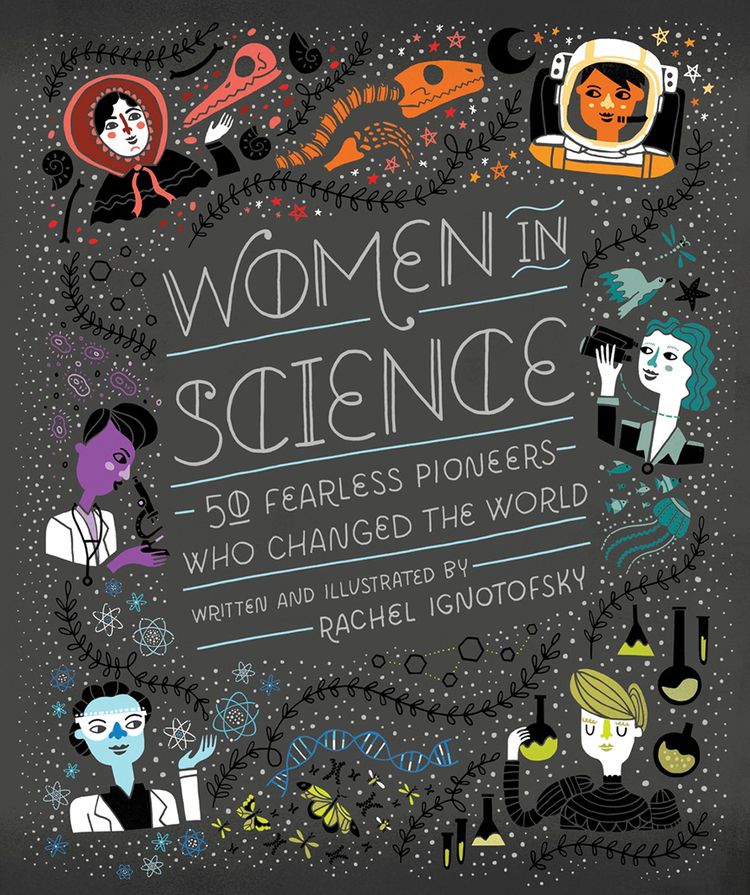 Inspiring children's books about historic women for Women's History Month: Women in Science by Rachel Ignotofsky