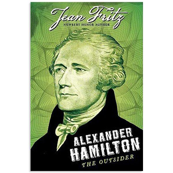Hamilton-themed birthday party: Alexander Hamilton: The Outsider by Jean Fritz