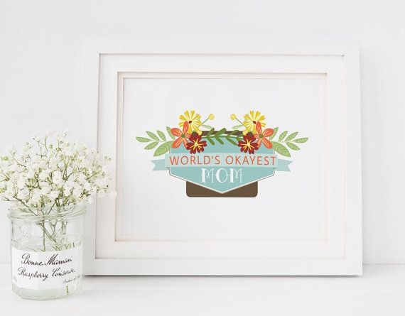 We'll take it: World's Okayest Mom Mother's Day print from White Plum Ink Co. | Etsy