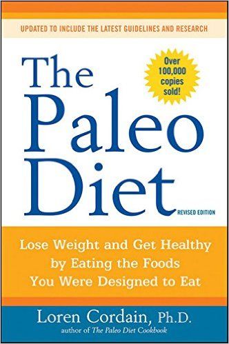 Diets for 2017: The Paleo Diet by Loren Cordain. 