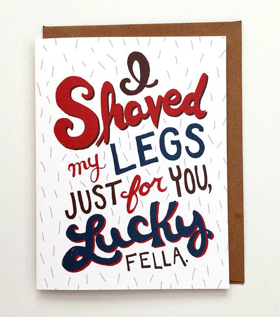Funny Valentine's Day cards: I Shaved My Legs card by Kat French Designs