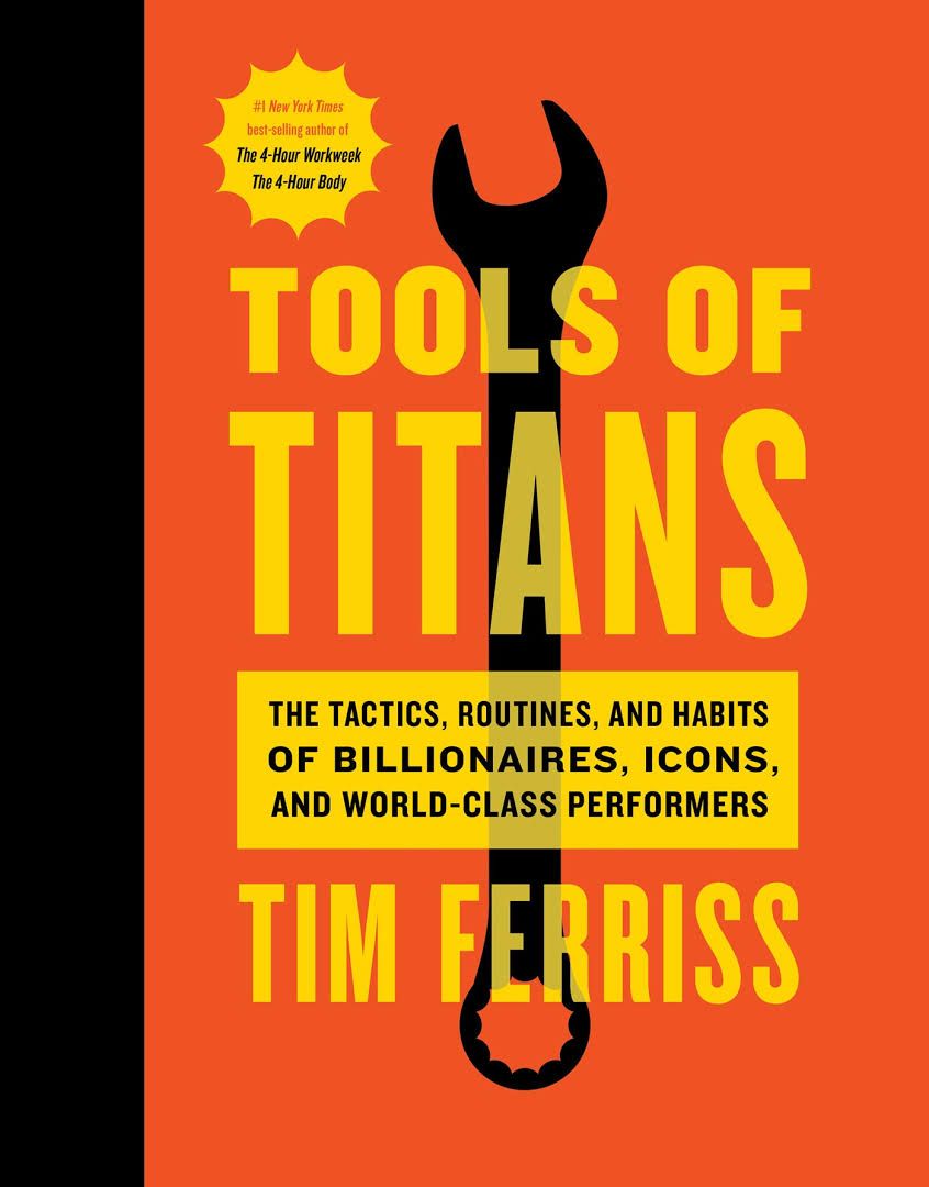 Tools of Titans by Tim Ferriss is the Cliffs Notes of how to be awesome.